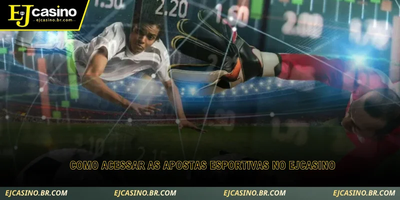 entenda como navegar até a seção de apostas esportivas no ejcasino