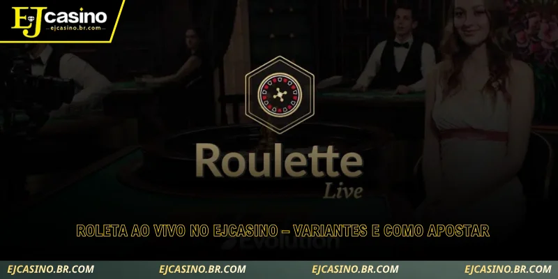 roleta ao vivo no ejcasino